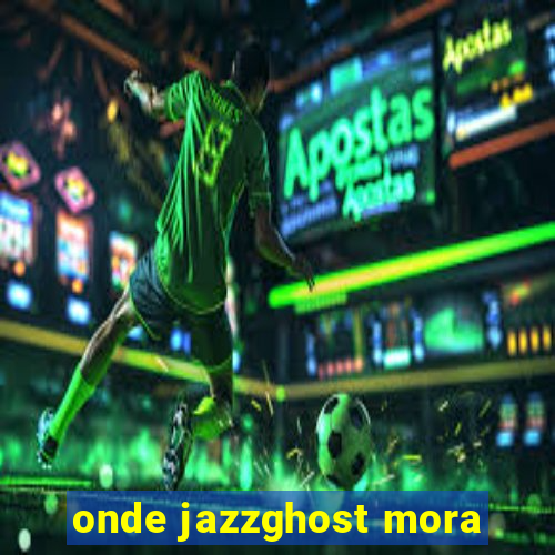 onde jazzghost mora